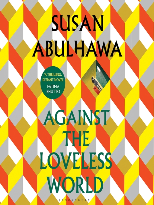 Title details for Against the Loveless World by Susan Abulhawa - Available